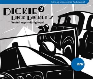 "Dickie Dick Dickens 2 - vente i regn - dårlig tegn!" av Rolf Becker