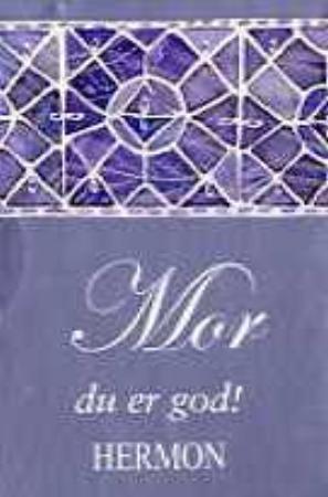 "Mor - du er så god!" av Helen Exley