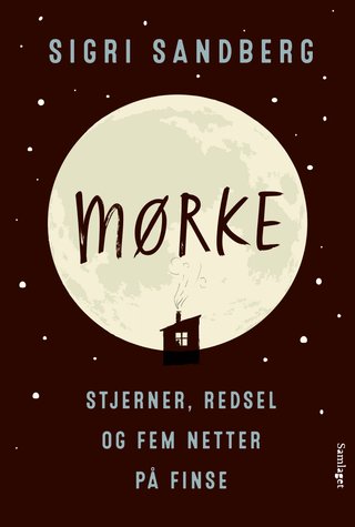 "Mørke - stjerner, redsel og fem netter på Finse" av Sigri Sandberg