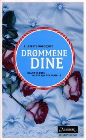 Drømmene dine - hva er en drøm og hva kan den fortelle