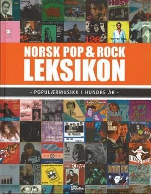 "Norsk pop og rock leksikon populærmusikk i hundre år" av Jan Eggum