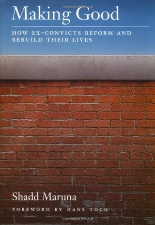 "Making Good How Ex-Convicts Reform and Rebuild Their Lives" av Shadd Maruna
