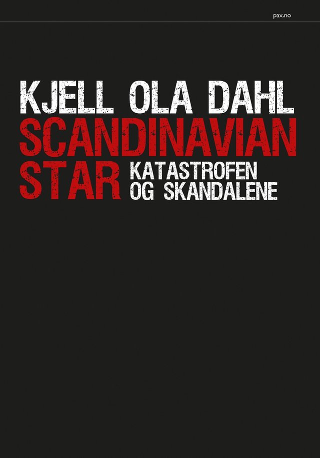 "Scandinavian Star - katastrofen og skandalene" av Kjell Ola Dahl