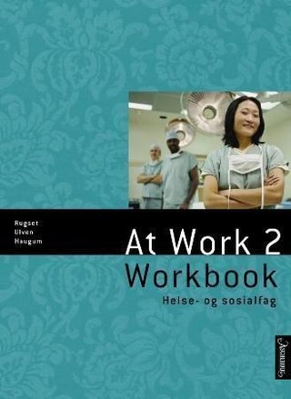 At work 2 - workbook : helse- og sosialfag