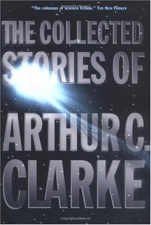 "The Collected Stories of Arthur C. Clarke" av Arthur C. Clarke