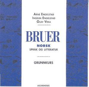 "Bruer - norsk språk og litteratur : grunnkurs" av Arne Engelstad