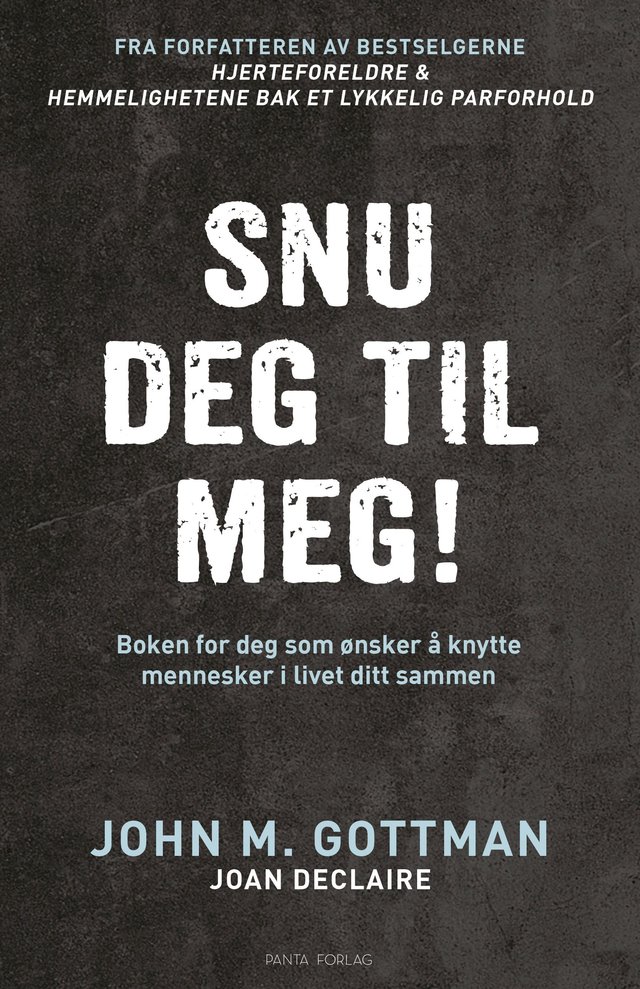 "Snu deg til meg! - det du gjør i løpet av ett mikrosekund, avgjør hvor relasjonene dine ender opp" av John M. Gottman