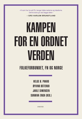 Kampen for en ordnet verden - Folkeforbundet, FN og Norge
