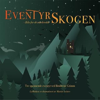 "Eventyrskogen - ikke for de mørkredde" av Jacob Grimm