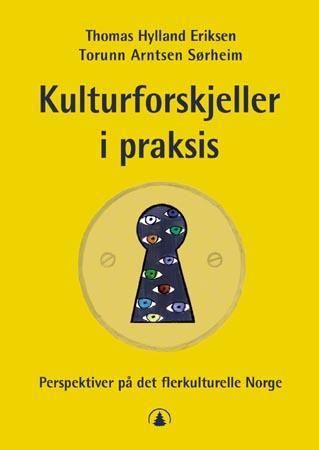"Kulturforskjeller i praksis perspektiver på det flerkulturelle Norge" av Thomas Hylland Eriksen