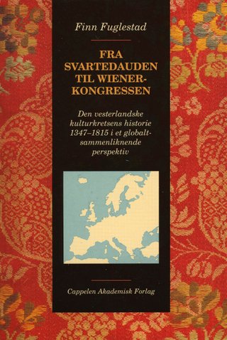 Fra svartedauden til Wienerkongressen - den vesterlandske kulturkretsens historie 1347-1815 i et globalt-sammenliknende perspektiv