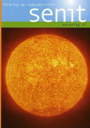 "Senit - stråling og radioaktivitet : naturfag YF" av Peter van Marion