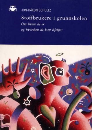 "Stoffbrukere i grunnskolen om hvem de er og hvordan de kan hjelpes" av Jon-Håkon Schultz