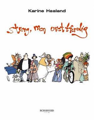 "Streng, men urettferdig" av Karine Haaland