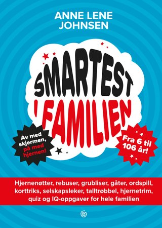 Smartest i familien - av med skjermen, på med hjernen! : fra 6 til 106 år!
