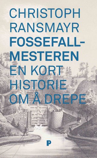 Fossefallmesteren - en kort historie om å drepe : roman