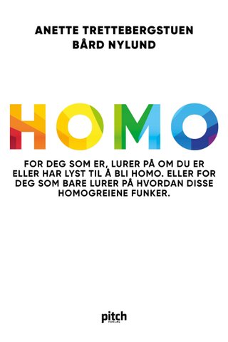 Homo - for deg som er, lurer på om du er eller har lyst til å bli homo : eller for deg som bare lurer på hvordan disse homogreiene funker