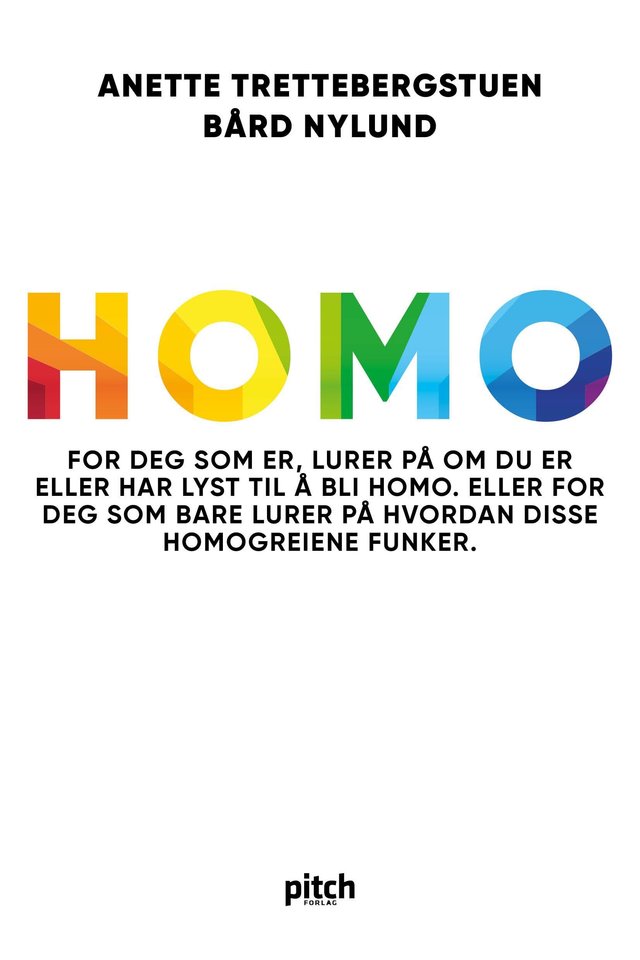 "Homo - for deg som er, lurer på om du er eller har lyst til å bli homo : eller for deg som bare lurer på hvordan disse homogreiene funker" av Anette Trettebergstuen
