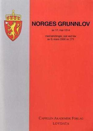 "Norges grunnlov av 17. mai 1814 - med endringer, sist ved lov av 3. mars 2006 nr. 271" av Norge