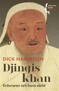 "Djingis khan - Erövraren och hans värld" av Dick Harrison
