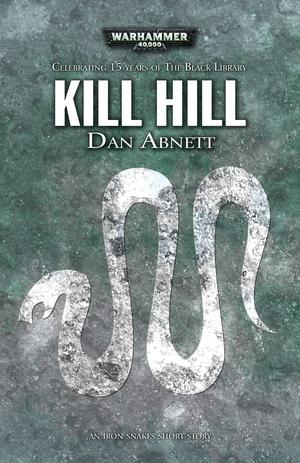 "Kill Hill An Iron Snakes Short Story" av Dan Abnett