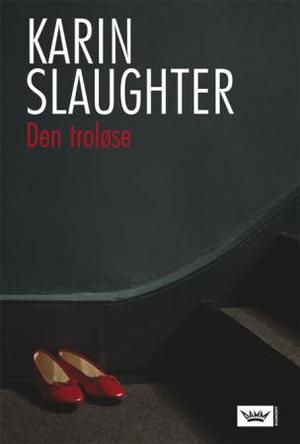 "Den troløse" av Karin Slaughter