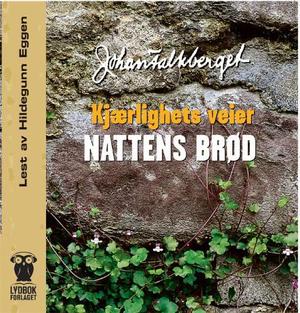 "Nattens brød - kjærlighets veier" av Johan Falkberget