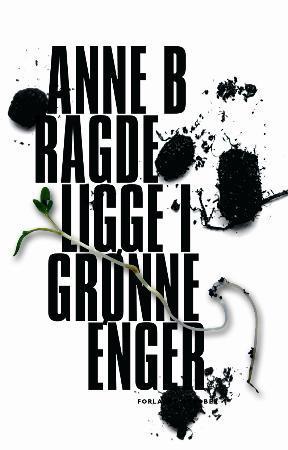 "Ligge i grønne enger" av Anne B. Ragde