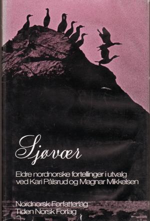 Sjøvær - eldre nordnorske fortellinger i utvalg