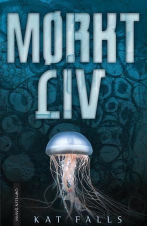 "Mørkt liv" av Kat Falls