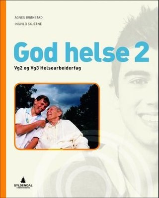 "God helse 2 - vg2 og vg3 helsearbeiderfag" av Agnes Brønstad
