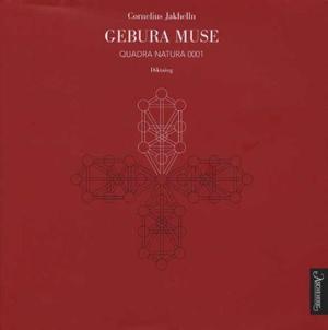 "Gebura muse - quadra natura 0001 : diktning" av Cornelius Jakhelln