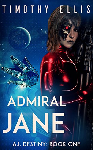 "Admiral Jane (A.I. Destiny Book 1)" av Timothy Ellis