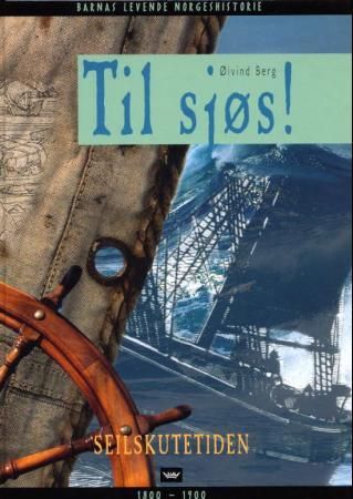 Til sjøs! - seilskutetiden