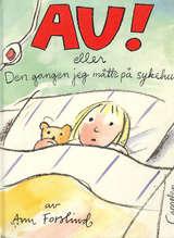 Au! eller Den gangen jeg måtte på sykehus