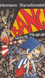 Bang! sa Big - og slik vart det