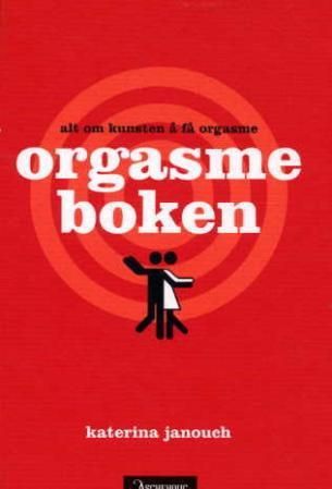 Orgasmeboken - alt om kunsten å få orgasme