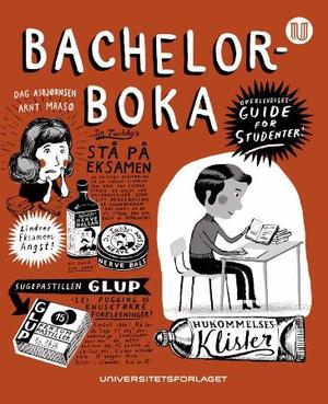 "Bachelorboka - overlevelsesguide for studenter!" av Dag Asbjørnsen