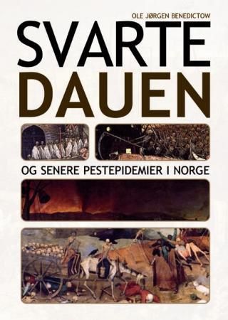 "Svartedauen og senere pestepidemier i Norge - pestepidemiens historie i Norge 1348-1654" av Ole Jørgen Benedictow