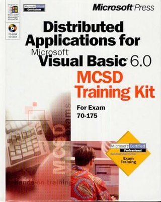 Distributed applications for Microsoft Visual Basic 6.0 - MCSD training kit : for exam 70-175