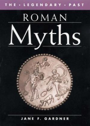 "Roman Myths (The Legendary Past)" av Jane F. Gardner