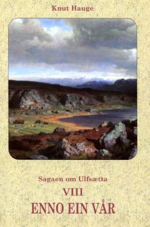 "Sagaen om Ulfsætta. Bd. VIII - enno ein vår" av Knut Hauge