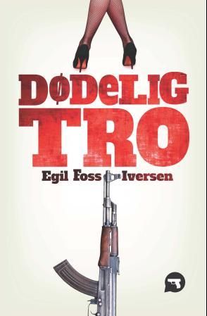 "Dødelig tro" av Egil Foss Iversen