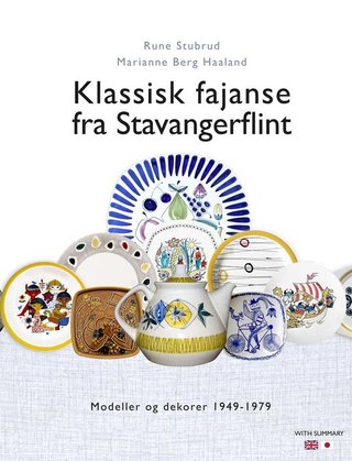 "Klassisk fajanse fra Stavangerflint modeller og dekorer 1949-1979" av Marianne Berg Haaland