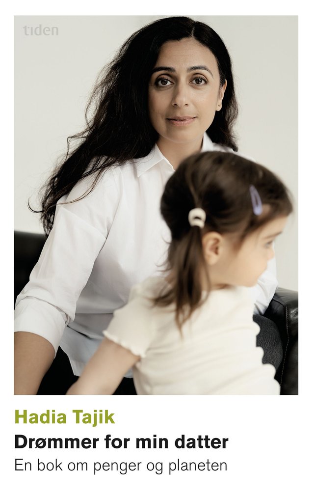 "Drømmer for min datter - en bok om penger og planeten" av Hadia Tajik