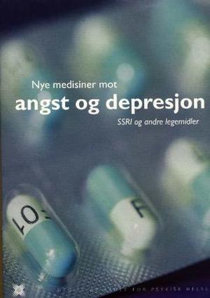 "Nye medisiner mot angst og depresjoner - SSRI og andre legemidler" av Hanna Hånes
