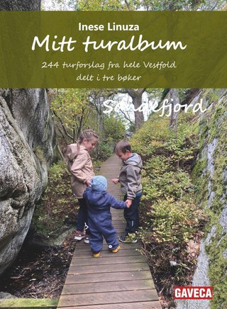 Mitt turalbum - Sandefjord : 244 turforslag fra hele Vestfold delt i tre bøker