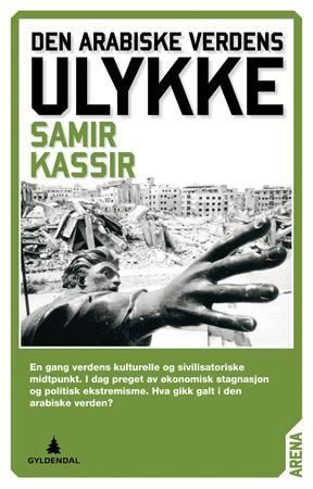 "Den arabiske verdens ulykke" av Samir Kassir