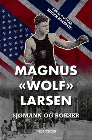Magnus "Wolf" Larsen - sjømann og bokser