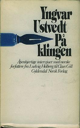 "På klingen - åpenhjertige intervjuer med norske forfattere fra Ludvig Holberg til Claes Gill" av Yngvar Ustvedt